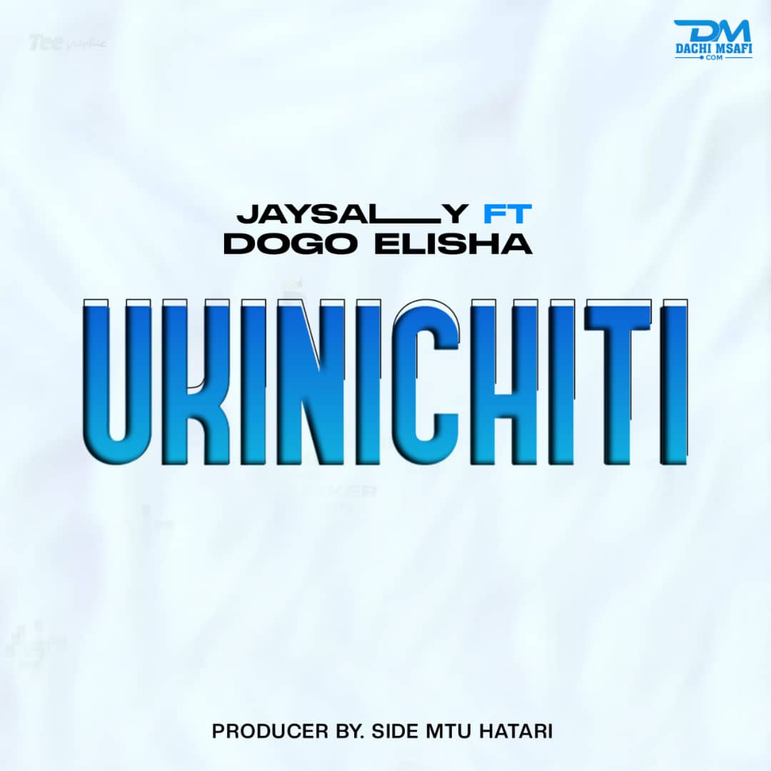 Jaysal Music Ft Dogo Elisha – Ukinichiti