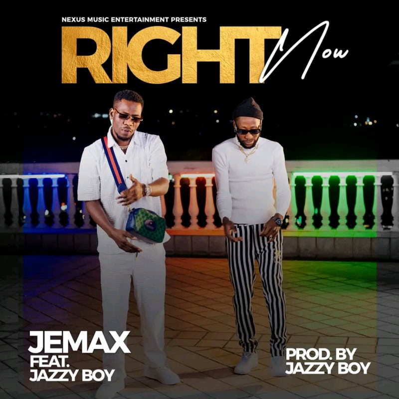 Jemax Ft Jazzy Boy) – Right Now (
