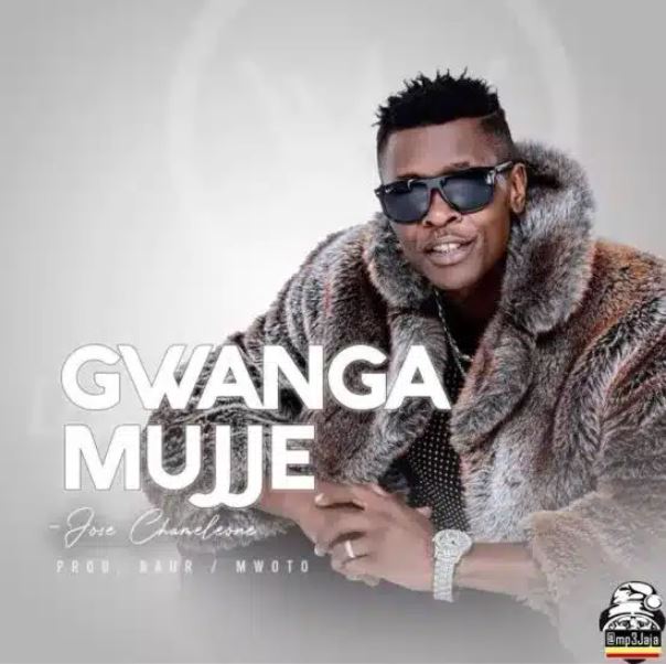 Jose Chameleone – Gwanga Mujje