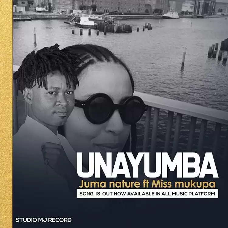 Juma Nature Ft Miss Mukupa – Unayumba