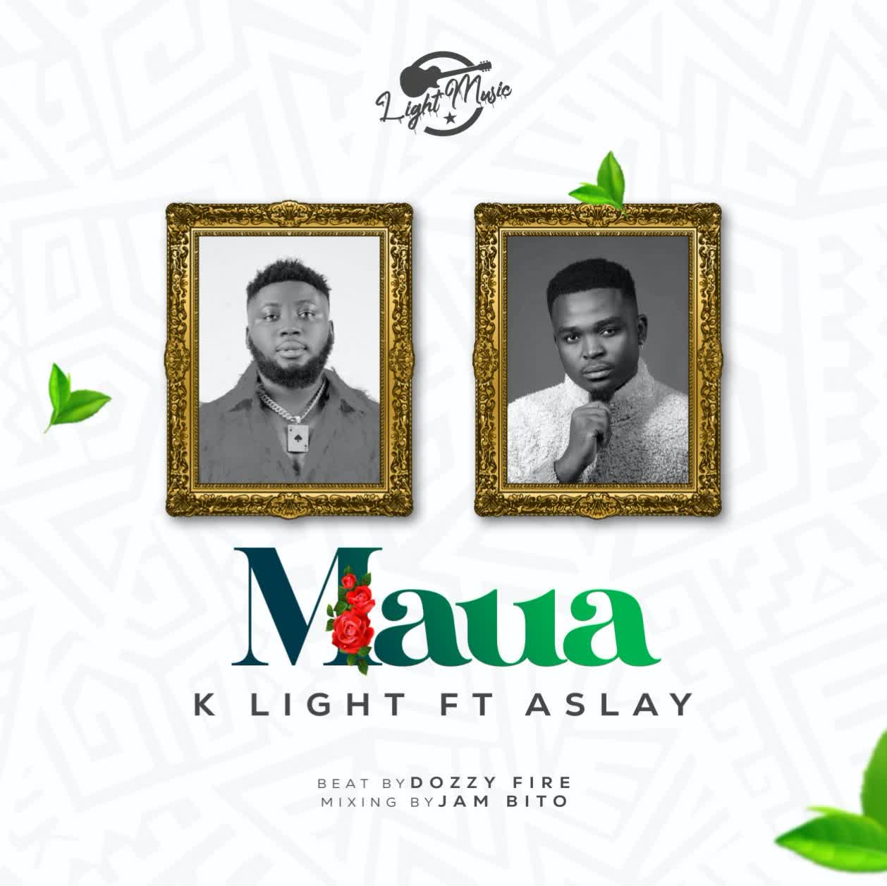 K Light Ft Aslay – Maua