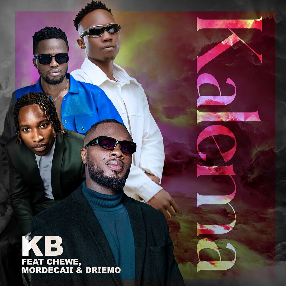 Kb Ft Chewe, Mordecaii & Driemo – Kalema