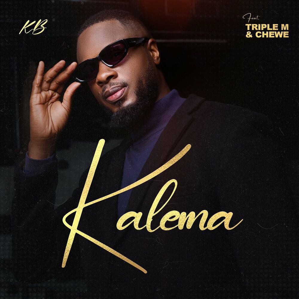 Kb Ft Chewe & Triple M – Kalema