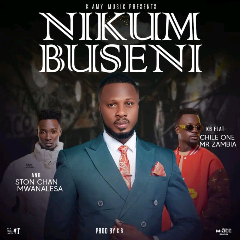 Kb Ft Chile One Mr Zambia & Ston Chan – Nikumbuseni