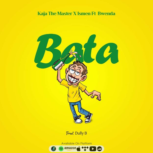Kaja The Master X Ismen Ft Bwenda – Bata
