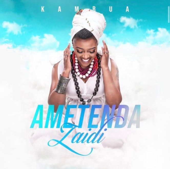 Kambua – Ametenda Zaidi