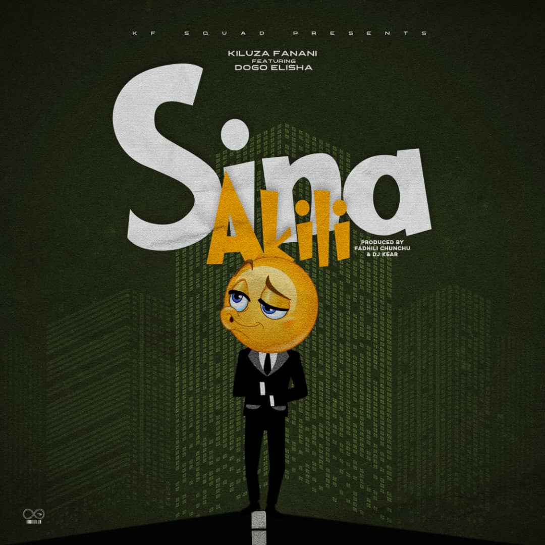 Kiluza Fanani Ft Dogo Elisha – Sina Akili