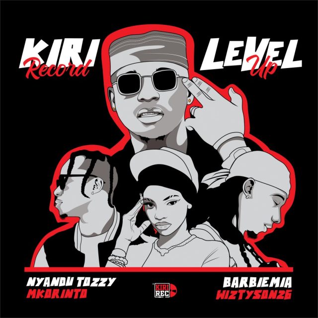 Kiri Records Ft Nyandutozzy, Barbie Mia, Wiztyson, Mkorinto – Level Up