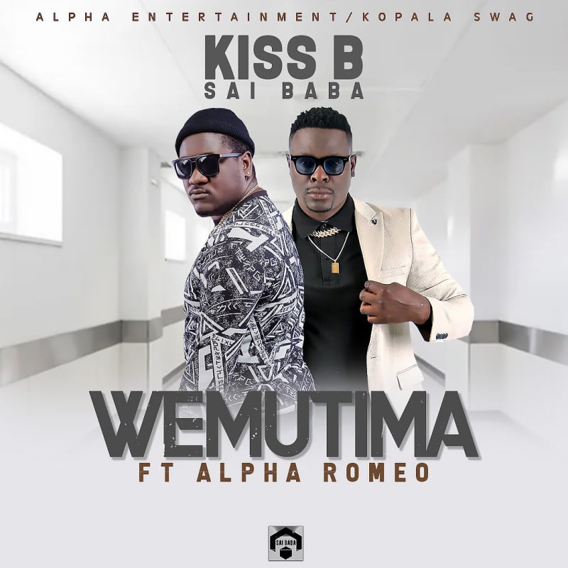 Kiss B Sai Baba Ft Alpha Romeo – Wemutima