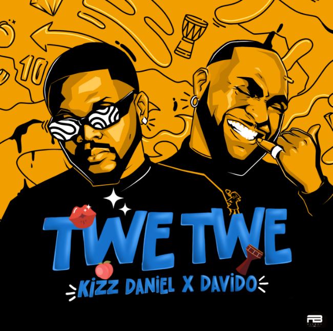 Kizz Daniel Ft Davido – Twe Twe : A Song From Clubs To Playlists