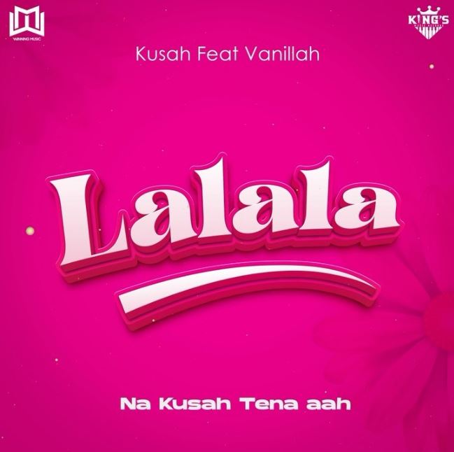 Kusah Ft Vanillah – Lalala