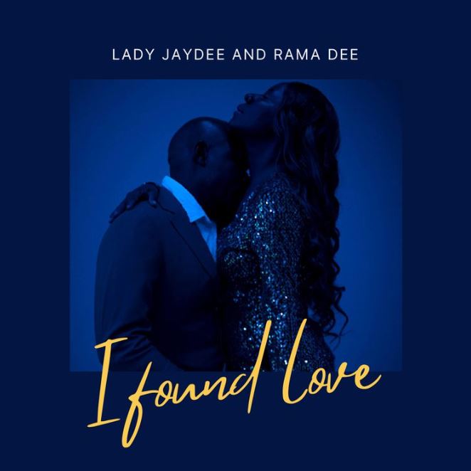 Lady Jaydee Ft Rama Dee – I Found Love