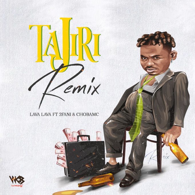 Lava Lava Ft 2fani & Chobamc – Tajiri Remix