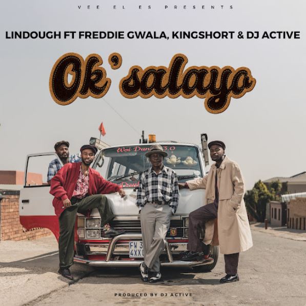 Lindough Ft Freddie Gwala, Kingshort & Dj Active – Oksalayo