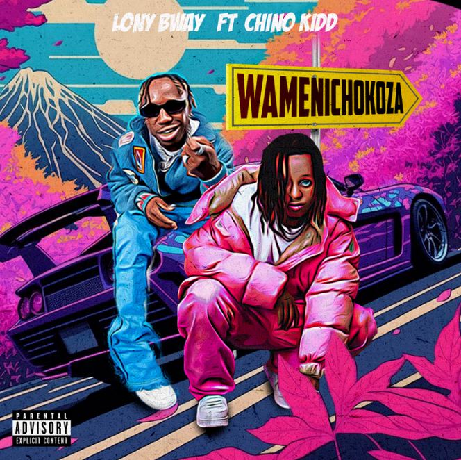 Lony Bway Ft Chino Kidd – Wamenichokoza