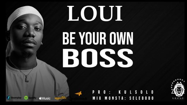 Loui – Be Your Own Boss