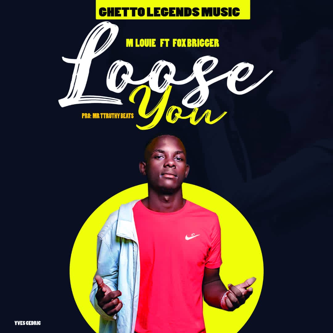 M Louie Ft Fox Brigger – Lose You