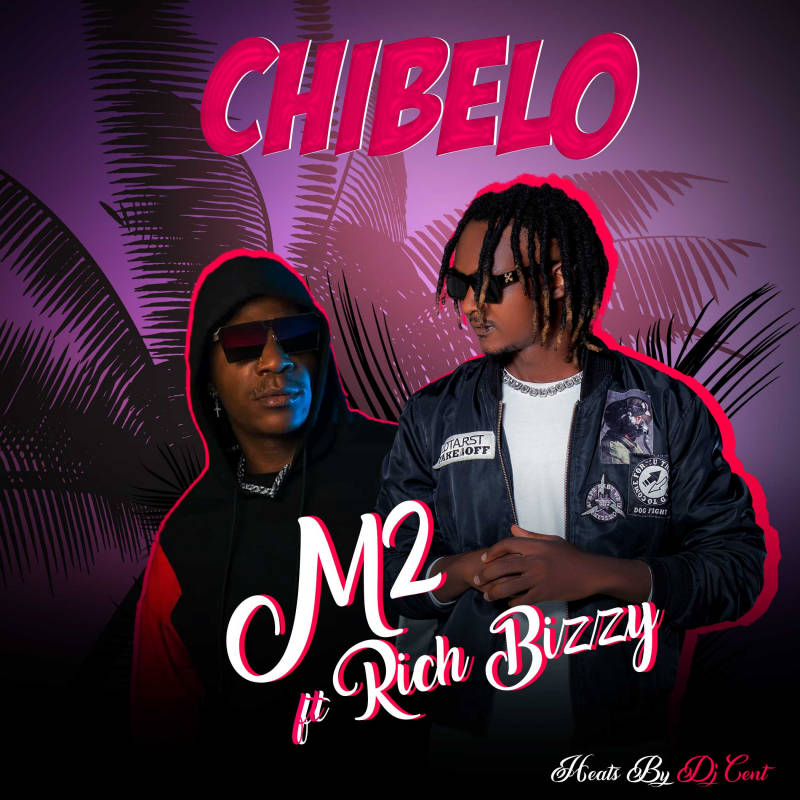 M2 Ft Rich Bizzy – Chibelo
