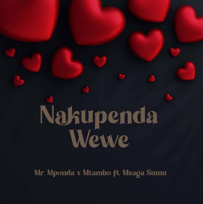 Mr Mponda X Mtambo Ft Msaga Sumu – Nakupenda Wewe