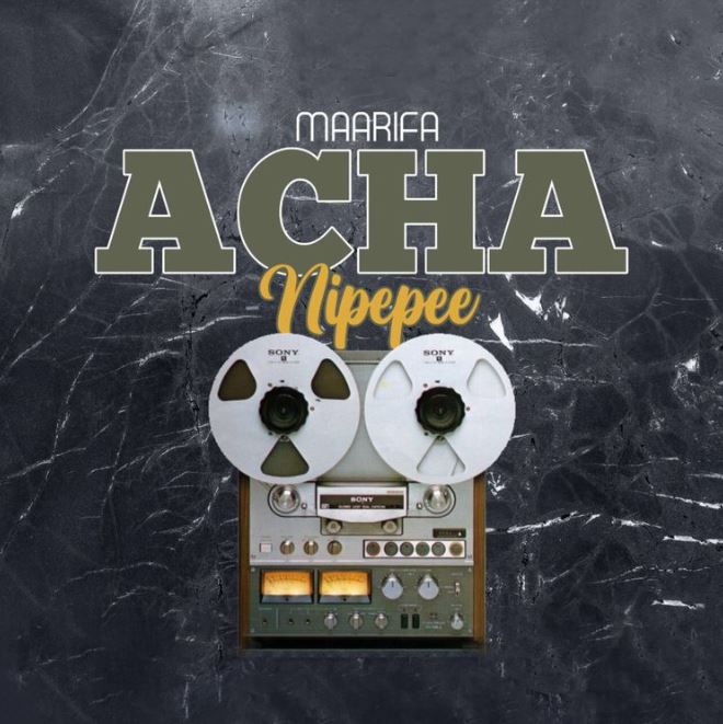 Maarifa – Acha Nipepee