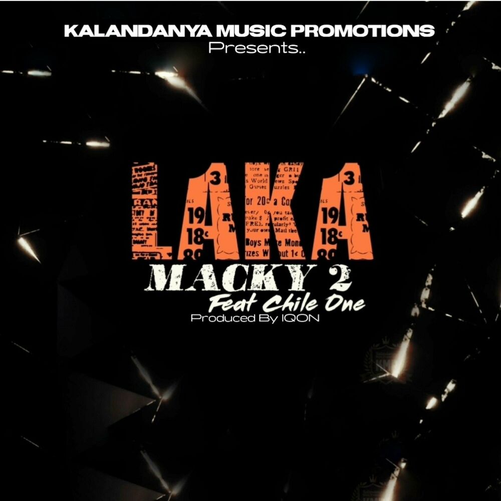 Macky 2, Chile One Mr Zambia – Laka