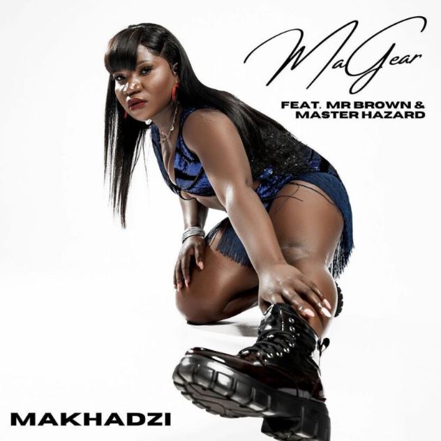 Makhadzi Ft Mr. Brown – Magear