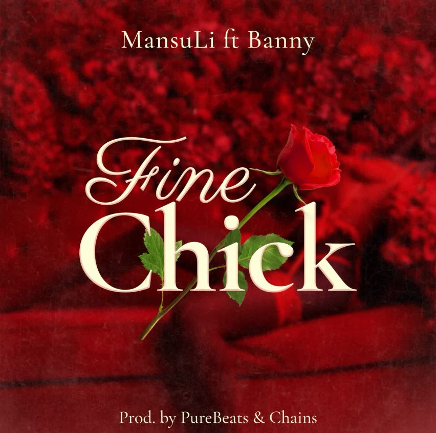 Mansuli Ft Banny Music – Fine Chick