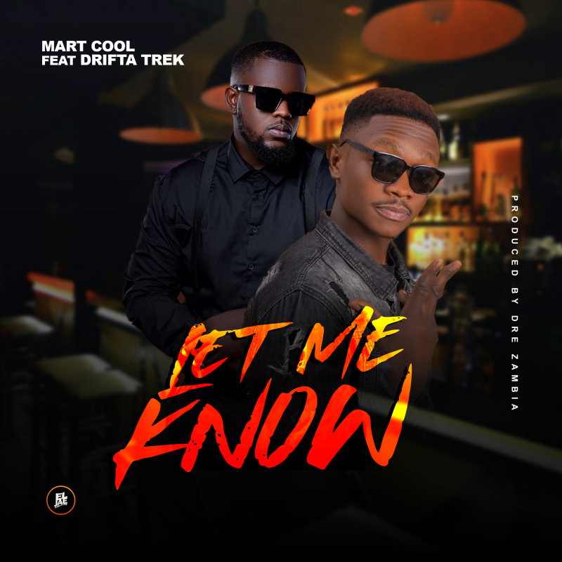 Mart Cool Ft Drifta Trek – Let Me Know