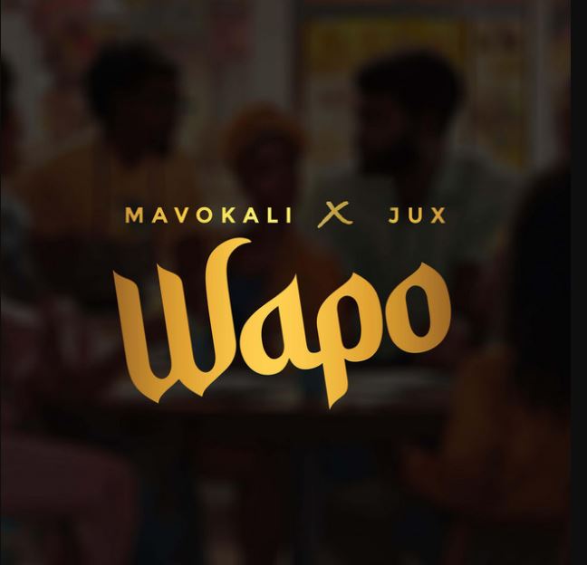 Mavokali Ft Jux – Wapo