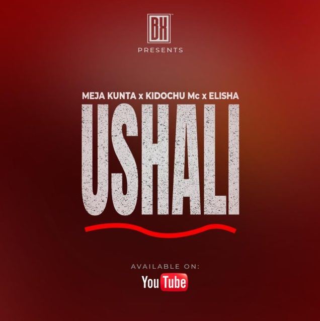 Meja Kunta Ft Kidochu Mc & Elisha – Ushali