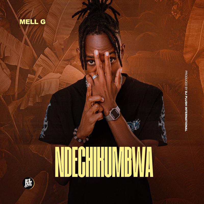 Mell G – Ndechikumbwa
