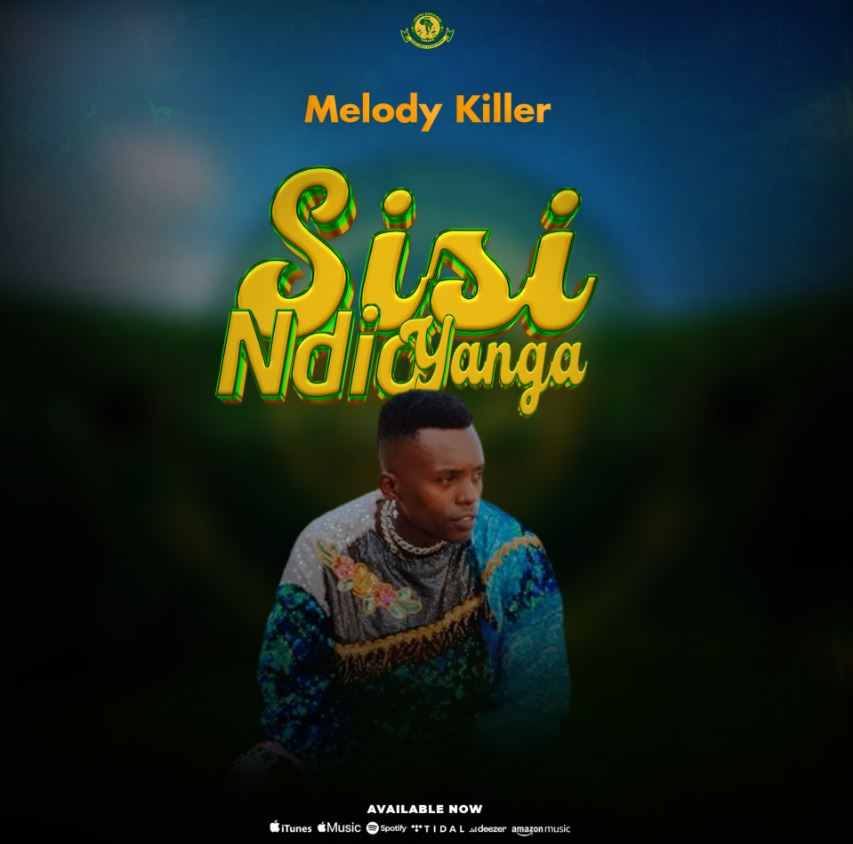 Melody Killer – Sisi Ndio Yanga