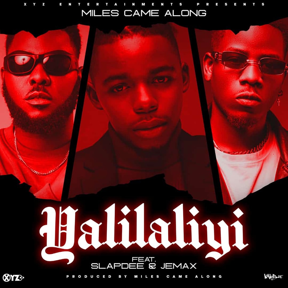 Miles Came Along Ft Jemax & Slapdee – Yalilaliyi
