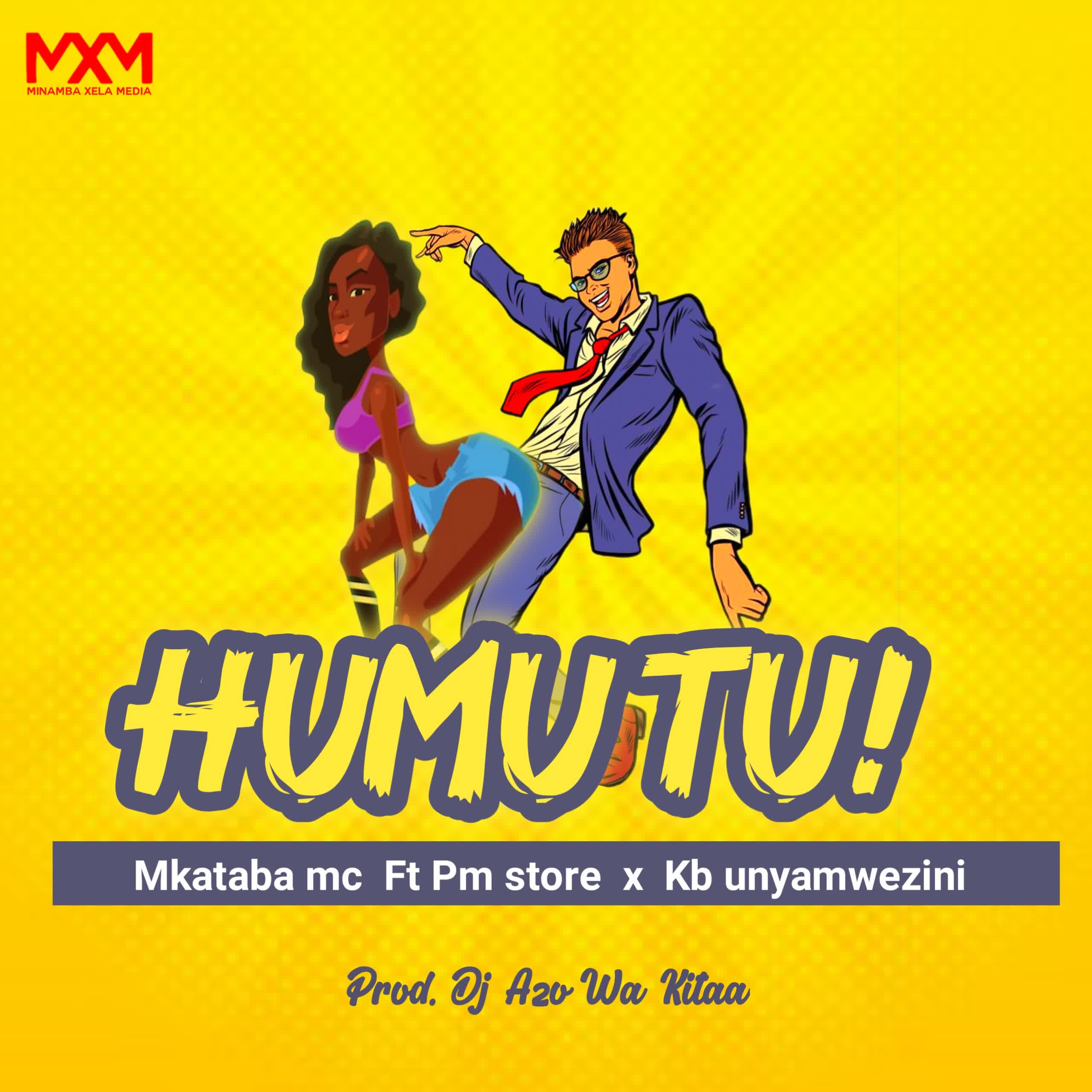 Mkataba Mc Ft Pm Store X Kb Unyamwezini – Humutu