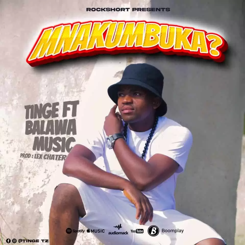 Tinge Ft Balawa Music – Mnakumbuka