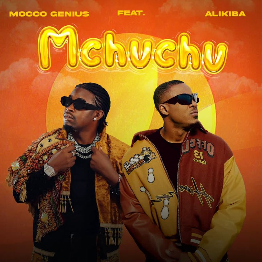 Mocco Genius Ft Alikiba – Mchuchu