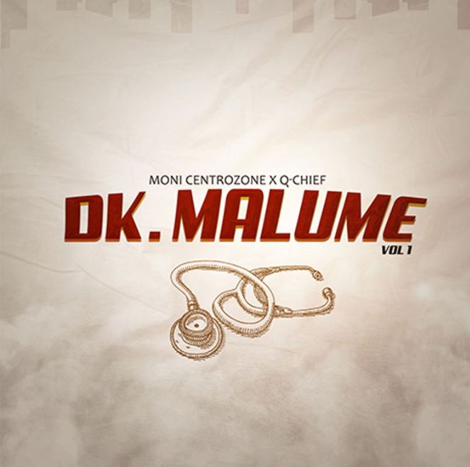 Moni Centrozone Ft Q Chief – Dr Malume Vol 1