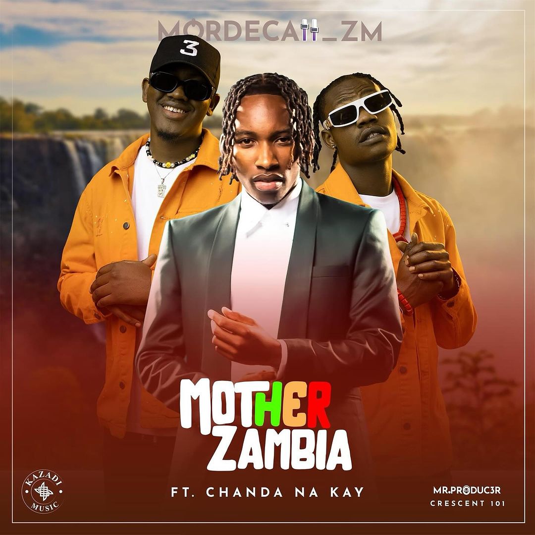 Mordecaii Ft Chanda Na Kay – Mother Zambia