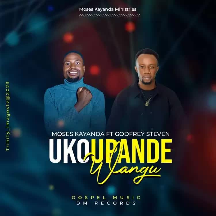 Moses Kayanda Ft Godfrey Steven – Uko Upande Wangu
