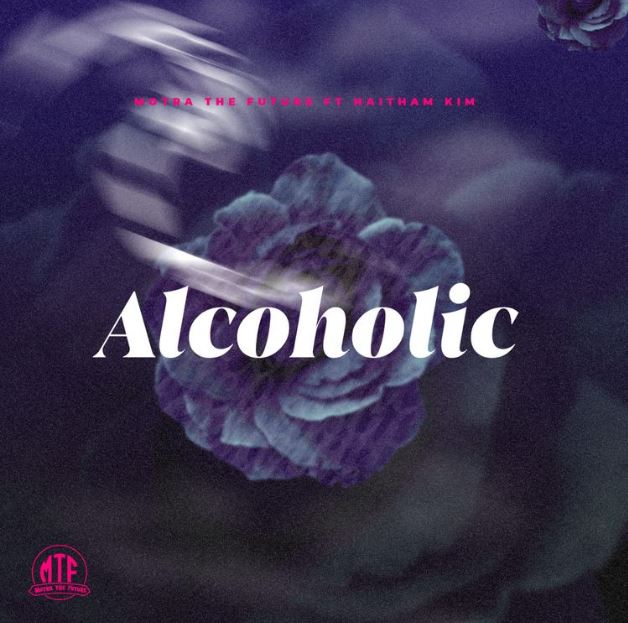 Motra The Future Ft Haitham Kim – Alcoholic