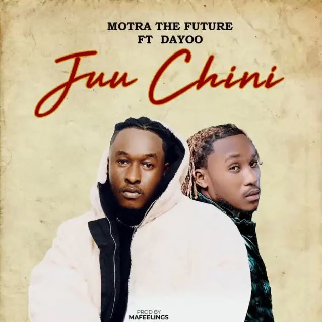 Motra The Future Ft Dayoo – Juu Chini
