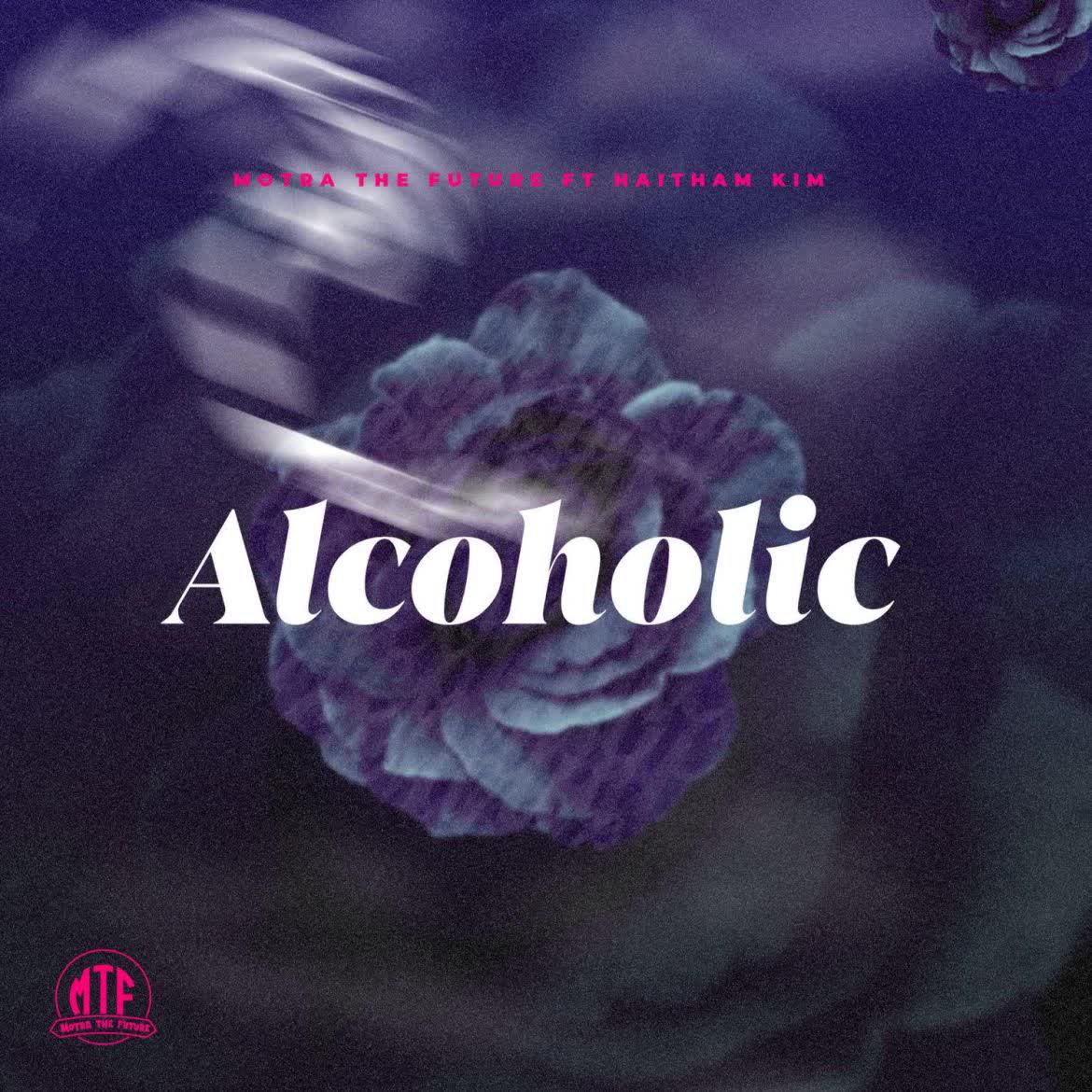 Motra The Futer Ft Haitham Kim – Alcoholic