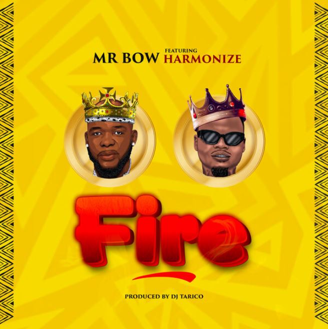 Mr Bow Ft Harmonize – Fire