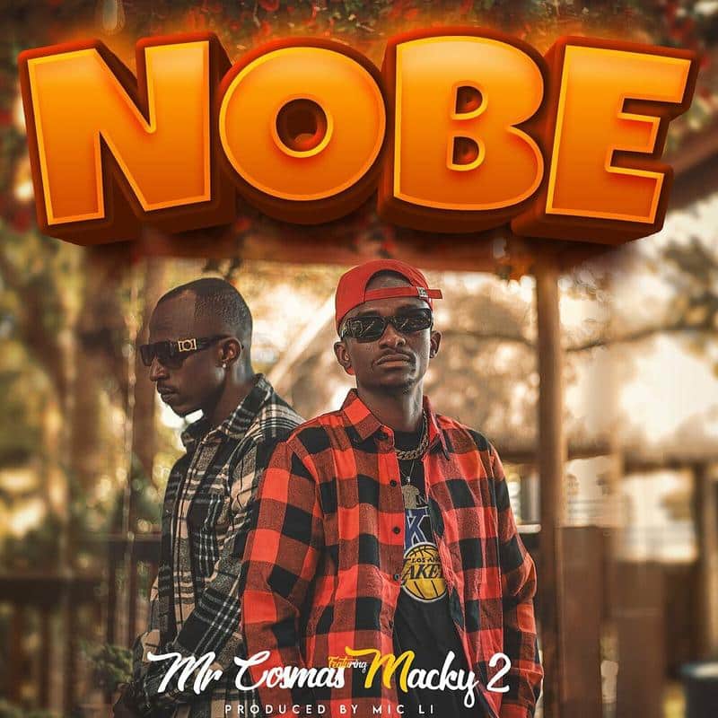 Mr Cosmas Ft Macky 2 – Nobe