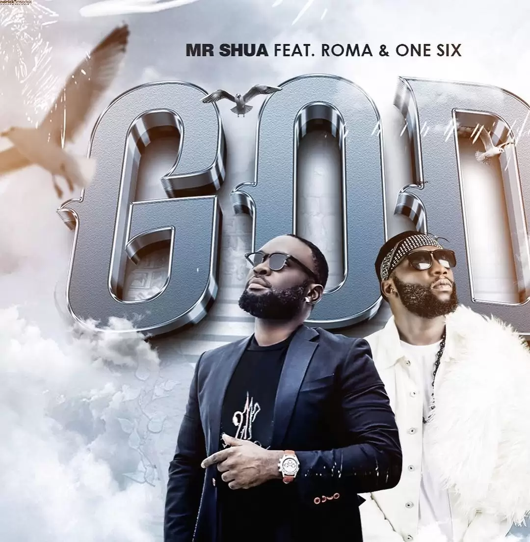 Mr Mshua Ft Roma & One Six – God