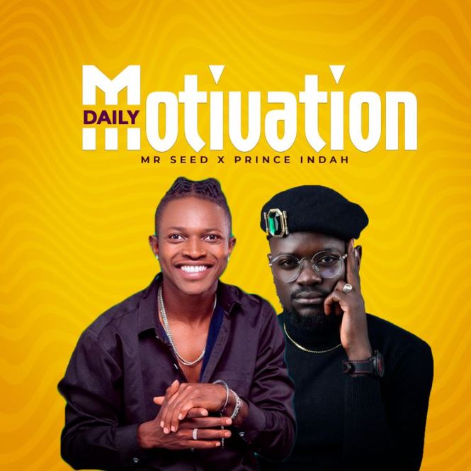 Mr Seed Ft Prince Indah – Daily Motivation