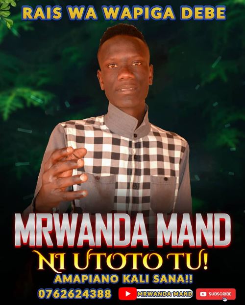 Mrwanda Mand – Ni Utoto Tu