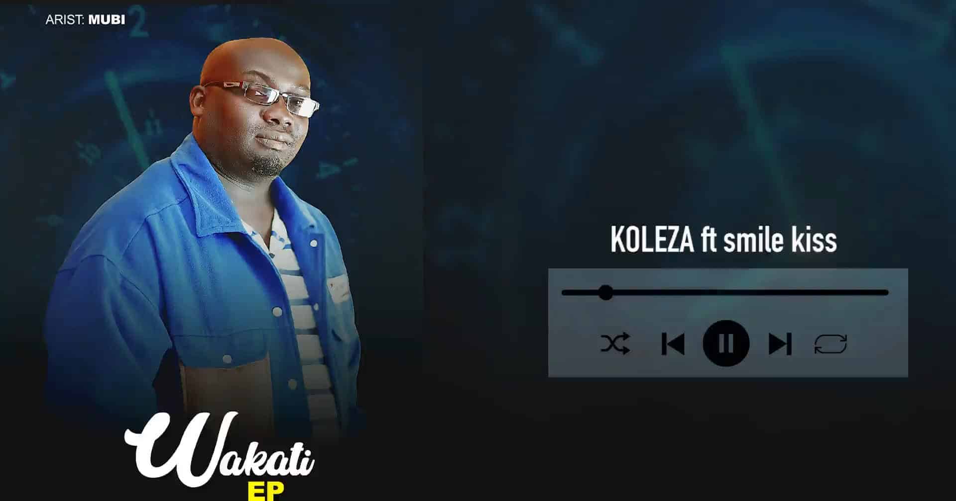 Mubi Ft Smile Kiss – Koleza