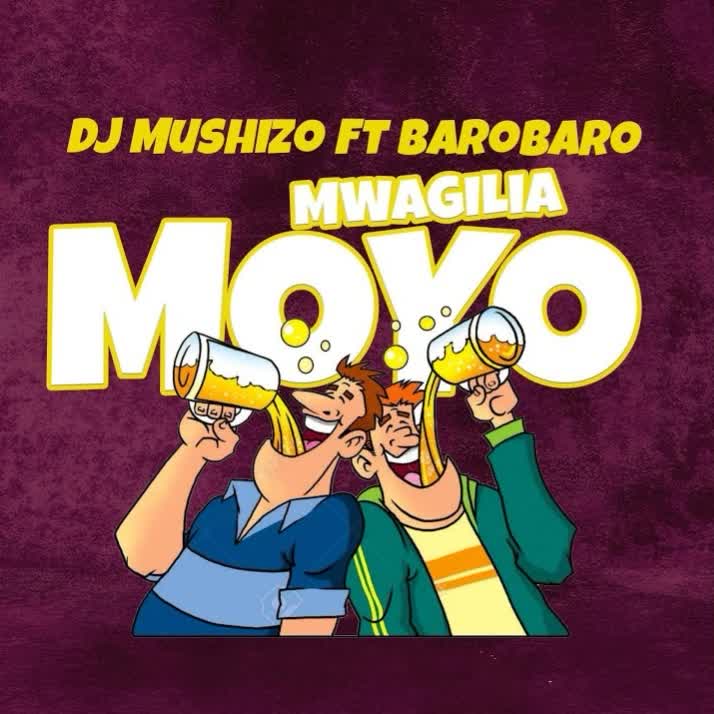 Dj Mushizo Ft Barobaro – Mwagilia Moyo