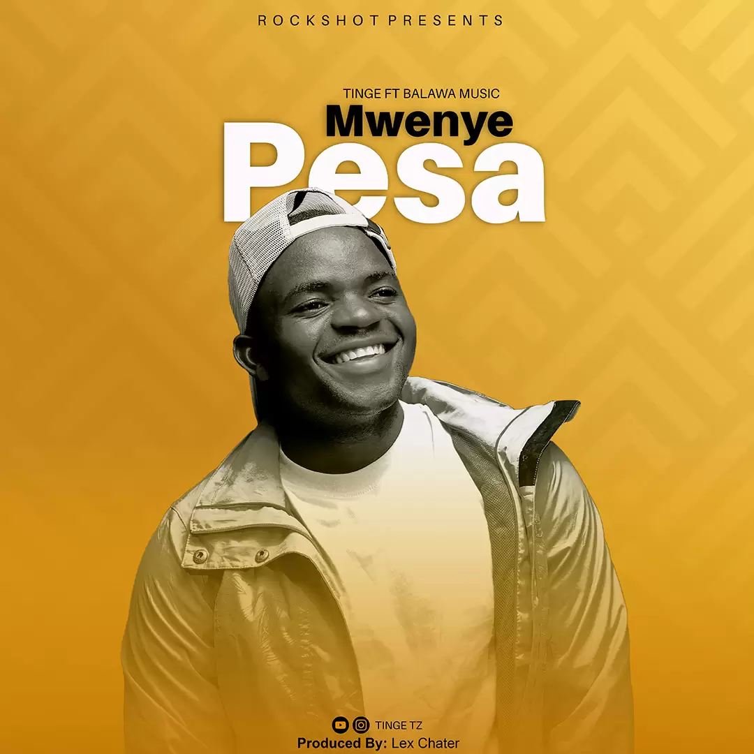 Tinge Ft Balawa Music – Mwenye Pesa